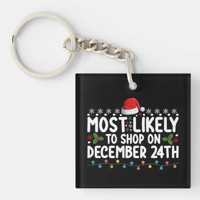 Most Likely To Shop On December 24th Christmas Fam Key Ring (Front)