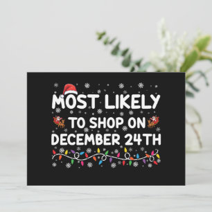 Most Likely To Shop On December 24th Christmas Invitation