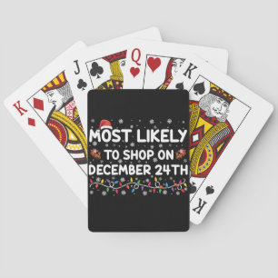 Most Likely To Shop On December 24th Christmas Playing Cards