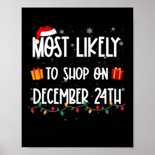 Most Likely To Shop On December 24th Christmas Sho Poster