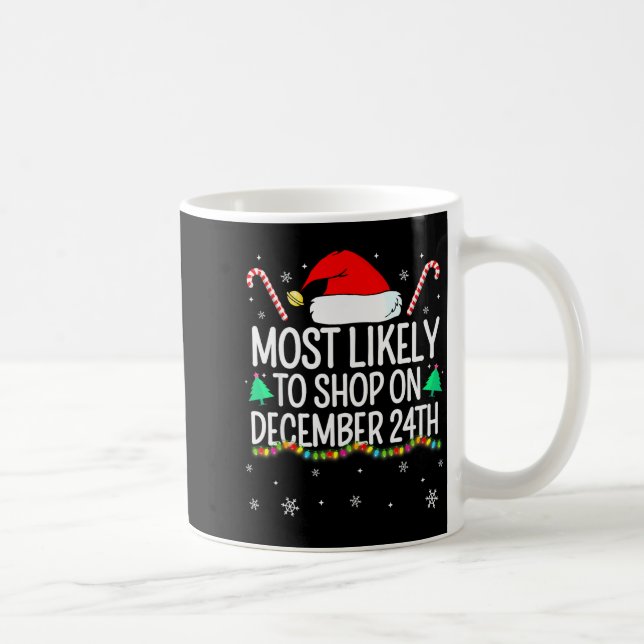 Most Likely To Shop On December 24th Family Christ Coffee Mug (Right)