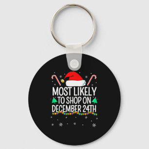 Most Likely To Shop On December 24th Family Christ Key Ring