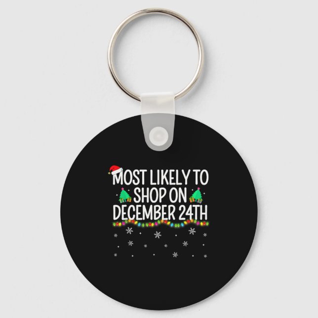 Most Likely To Shop On December 24th Family Christ Key Ring (Front)