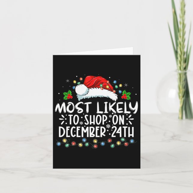 Most Likely To Shop On December 24th Funny Family  Card (Front)