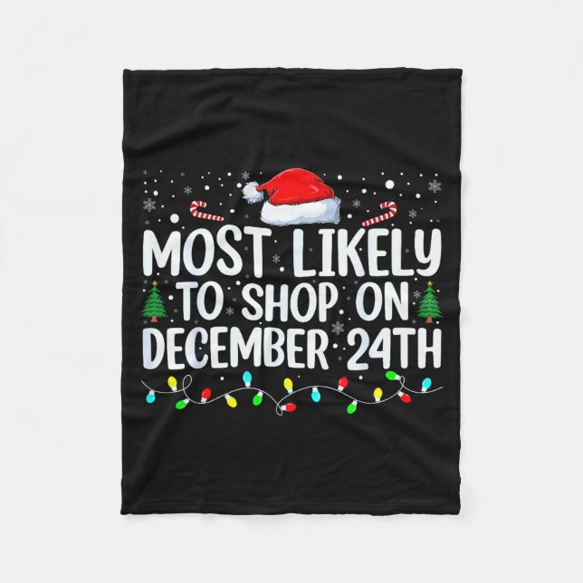 Most Likely To Shop On December 24th Funny Family  Fleece Blanket (Front)