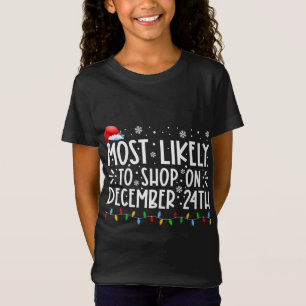 Most Likely To Shop On December 24th Funny Family T-Shirt