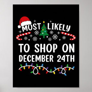 Most Likely To Shop On December 24th Matching Chri Poster