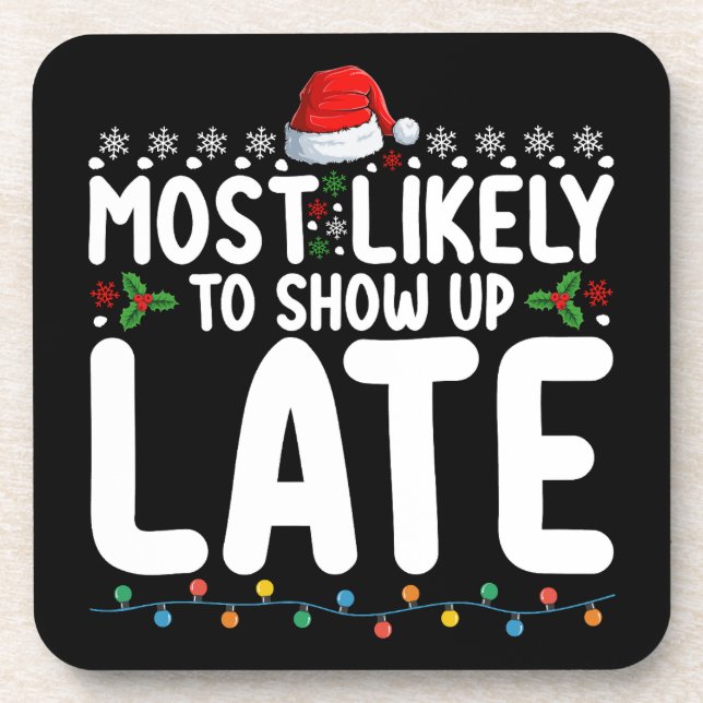 Most Likely To Show Up Late Christmas Family Coaster (Front)