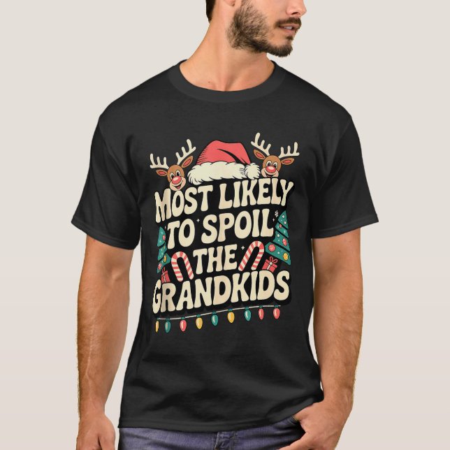 Most Likely To Sil The Grandkids Christmas Days Fu T-Shirt (Front)