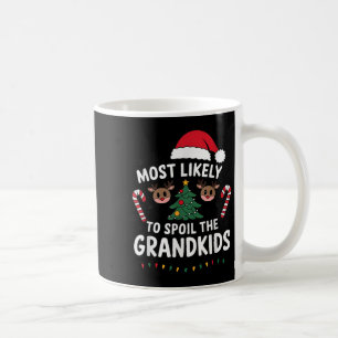 Most Likely To Sil The Grandkids Christmas Days Hu Coffee Mug