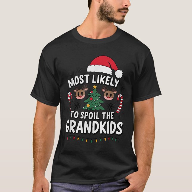 Most Likely To Sil The Grandkids Christmas Days Hu T-Shirt (Front)