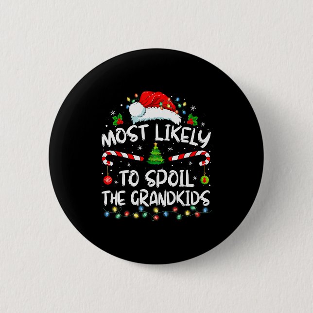 Most Likely To Sil The Grandkids Funny Christmas G 6 Cm Round Badge (Front)