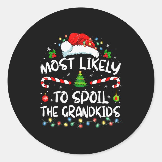 Most Likely To Sil The Grandkids Funny Christmas G Classic Round Sticker (Front)