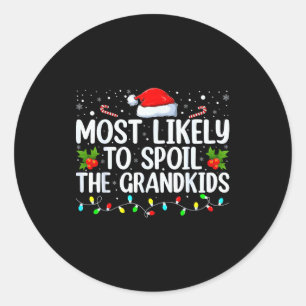 Most Likely To Sil The Grandkids Funny Christmas G Classic Round Sticker