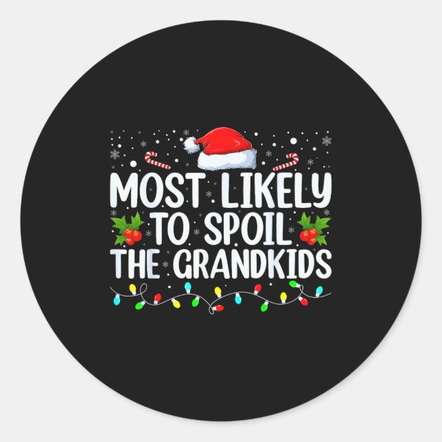 Most Likely To Sil The Grandkids Funny Christmas G Classic Round Sticker (Front)