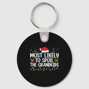 Most Likely To Sil The Grandkids Funny Christmas G Key Ring
