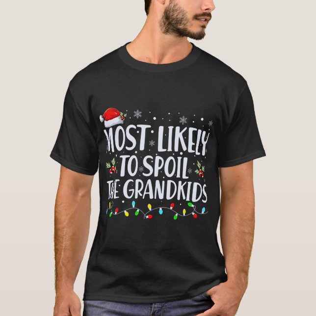 Most Likely To Sil The Grandkids Funny Christmas T T-Shirt (Front)