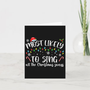 Most Likely To Sing All The Christmas Songs Card