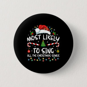Most Likely To Sing All The Christmas Songs Family 6 Cm Round Badge