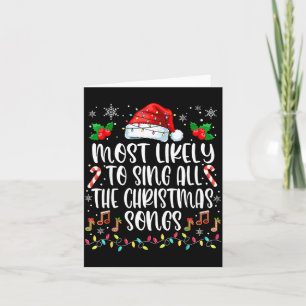 Most Likely To Sing All The Christmas Songs Family Card