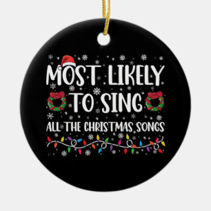 Most Likely To Sing All The Christmas Songs Family Ceramic Tree Decoration