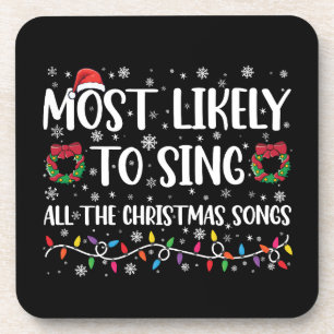 Most Likely To Sing All The Christmas Songs Family Coaster