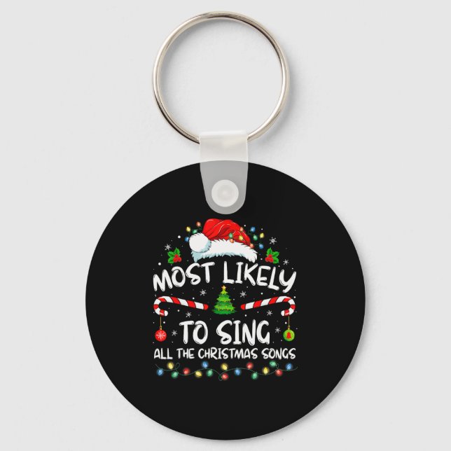 Most Likely To Sing All The Christmas Songs Family Key Ring (Front)