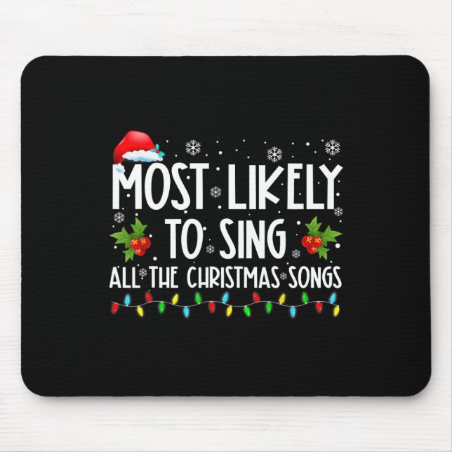 Most Likely To Sing All The Christmas Songs Family Mouse Mat (Front)
