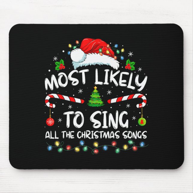 Most Likely To Sing All The Christmas Songs Family Mouse Mat (Front)
