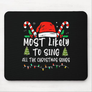 Most Likely To Sing All The Christmas Songs Family Mouse Mat