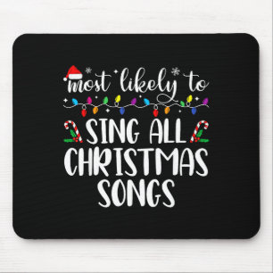 Most Likely To Sing All The Christmas Songs Family Mouse Mat