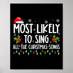 Most Likely To Sing All The Christmas Songs Family Poster