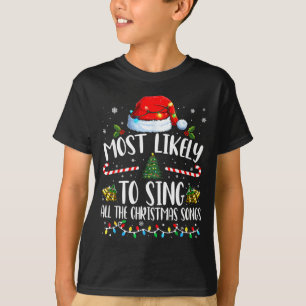 Most Likely To Sing All The Christmas Songs Family T-Shirt