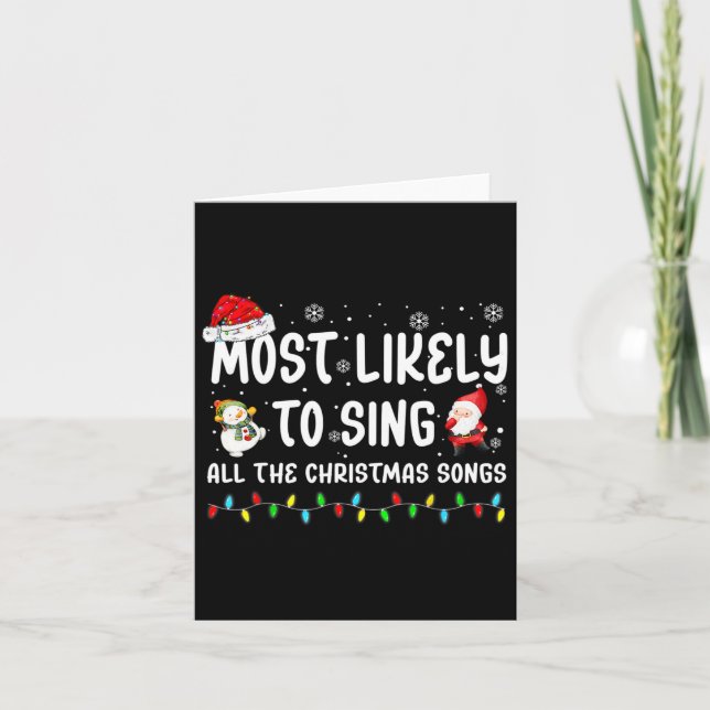 Most Likely To Sing All The Christmas Songs For Me Card (Front)
