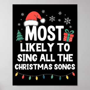 Most Likely To Sing All The Christmas Songs Funny  Poster