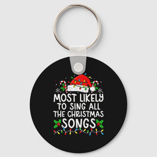 Most Likely To Sing All The Christmas Songs Matchi Key Ring (Front)