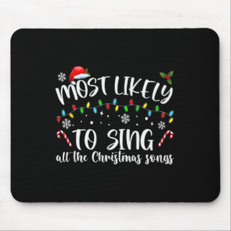 Most Likely To Sing All The Christmas Songs Mouse Mat