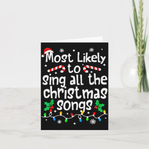 Most Likely To Sing All The Christmas Songs Singer Card