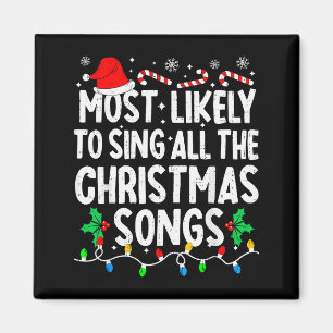 Most Likely To Sing All The Christmas Songs Singer Magnet
