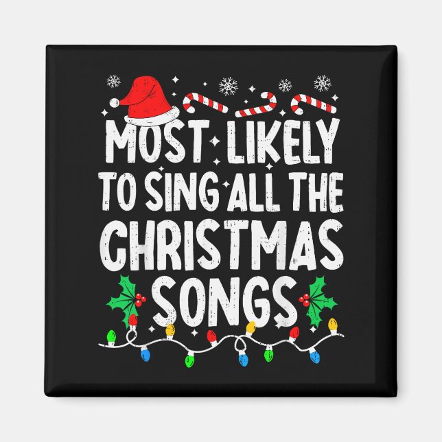 Most Likely To Sing All The Christmas Songs Singer Magnet (Front)