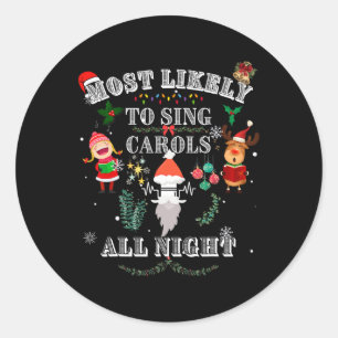 Most Likely To Sing Carols All Night Western Funny Classic Round Sticker