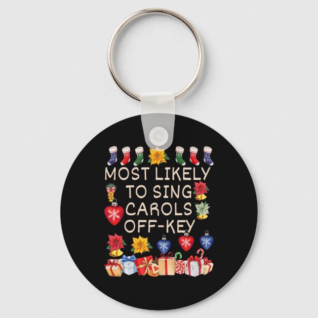 Most Likely To Sing Carols Off-key Matching Christ Key Ring (Front)