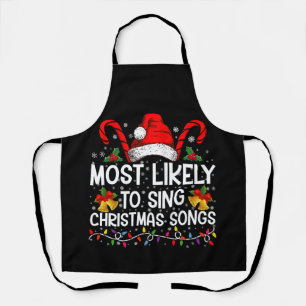 Most Likely To Sing Christmas Songs Apron