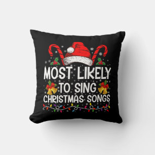 Most Likely To Sing Christmas Songs Cushion