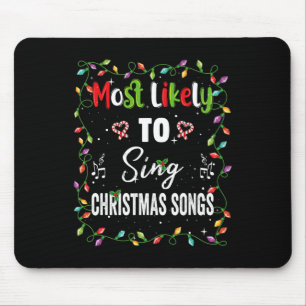 Most Likely To Sing Christmas Songs Family Matchin Mouse Mat