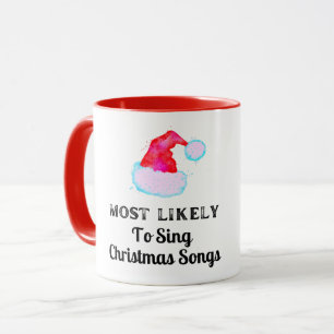 Most Likely To Sing Christmas Songs Funny Holiday Mug