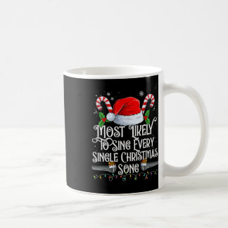 Most Likely To Sing Christmas Songs Xmas Matching Coffee Mug