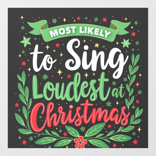 Most Likely to Sing Loudest at Christmas Window Cling (Sheet)