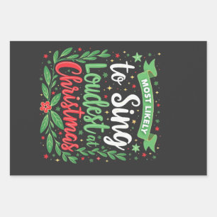 Most Likely to Sing Loudest at Christmas Wrapping Paper Sheet