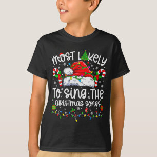 Most Likely To Sing The Christmas Songs Matching C T-Shirt